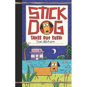 Stick Dog Takes Out Sushi -- Tom Watson